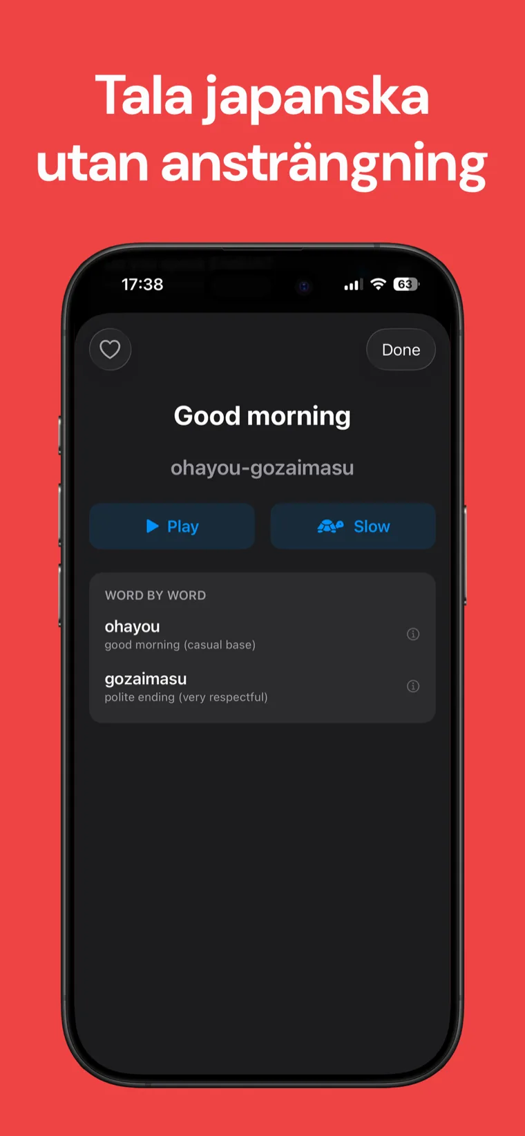 Tala japanska utan ansträngning — Japansk parlör på iPhone som visar en fras med romaji, uppspelningsknapp, långsam ljudknapp och en ord-för-ord-genomgång