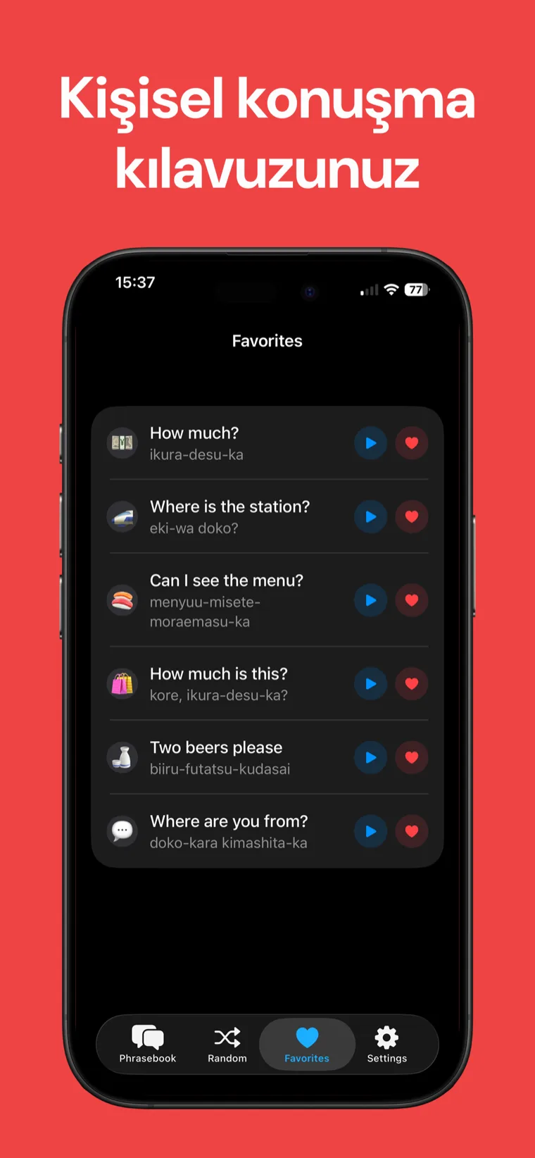 Kişisel konuşma kılavuzunuz — iPhone'da Japonca Konuşma uygulamasının favori ifadelerinizi romaji ile birlikte kopya kağıdı olarak gösteren ekranı.